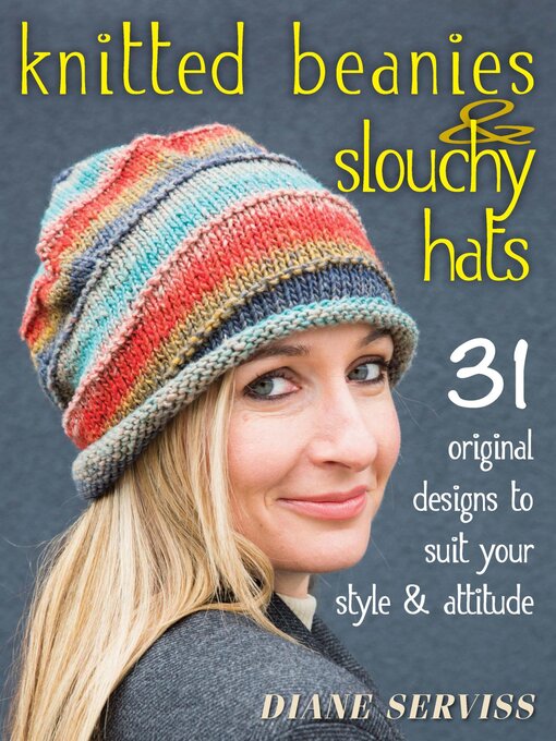 Title details for Knitted Beanies & Slouchy Hats by Diane Serviss - Available